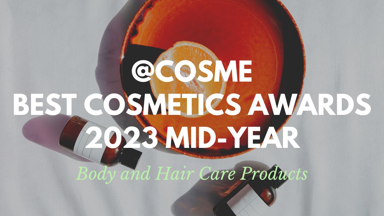 Body and Hair Care Products: Japanese Cosmetics Ranking 2023 Mid-Year