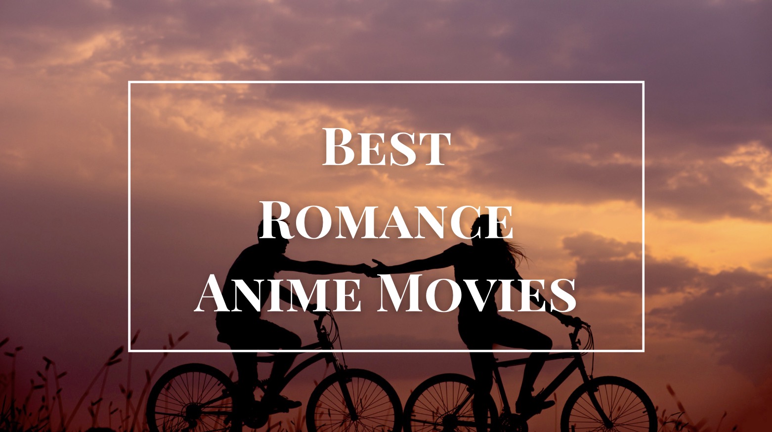 10 Best Romantic Anime Movies That You Can Watch On Netflix