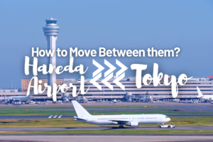How to Travel Between Haneda Airport and Tokyo