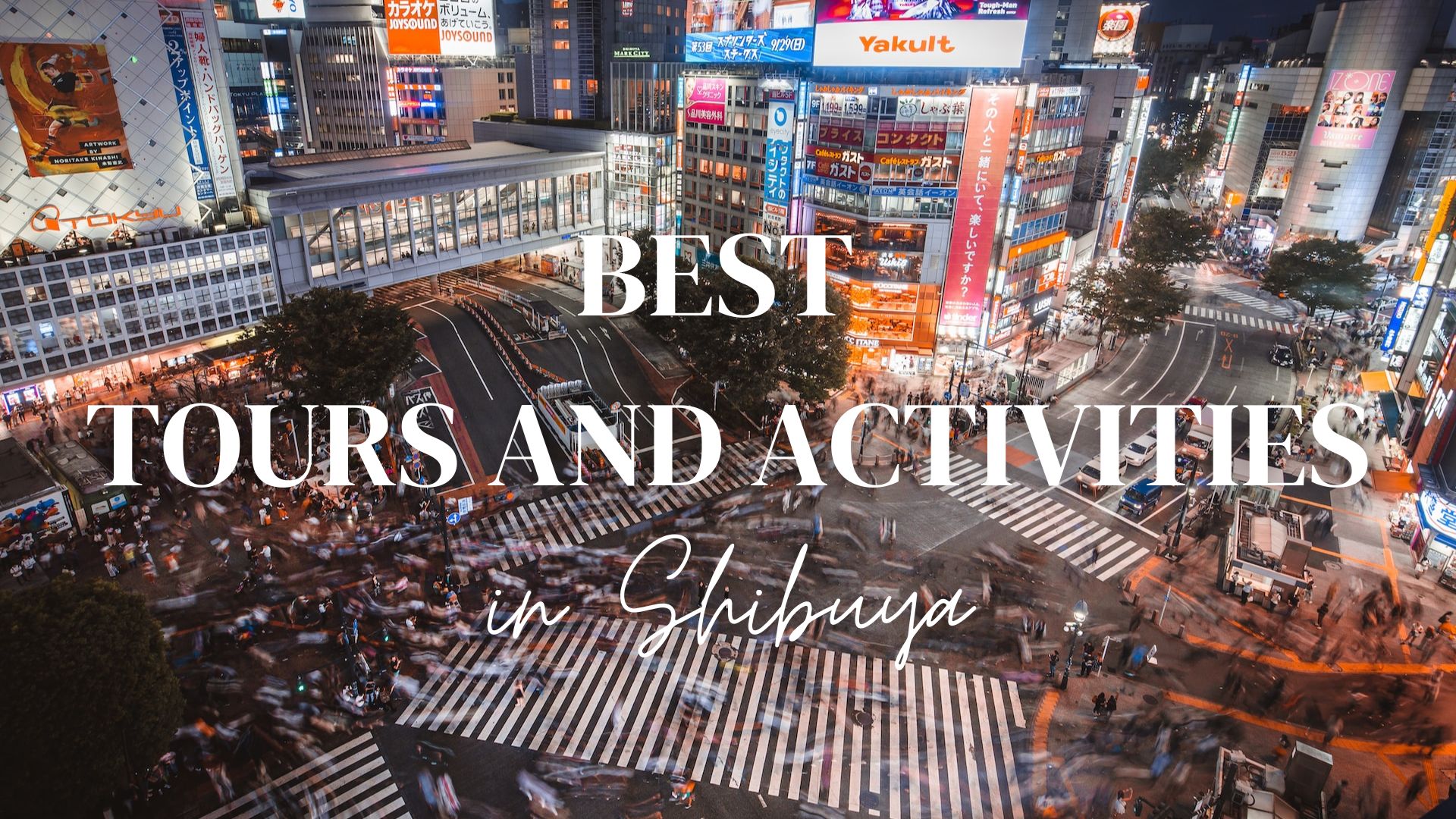 Best Tours and Activities in Shibuya 2024