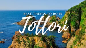 10 Best Things to Do in Tottori
