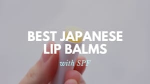 Best Japanese Lip Balms with SPF