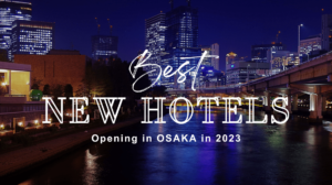 Best New Hotels Opening in Osaka
