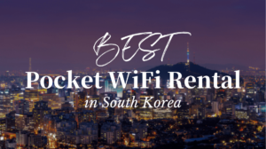 5 Best Pocket WiFi Rental in South Korea