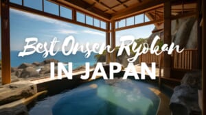 15 Best Onsen Ryokan in Japan