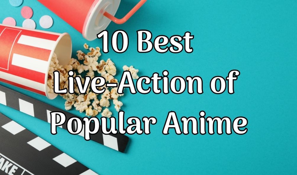 10 melhores live-actions de anime