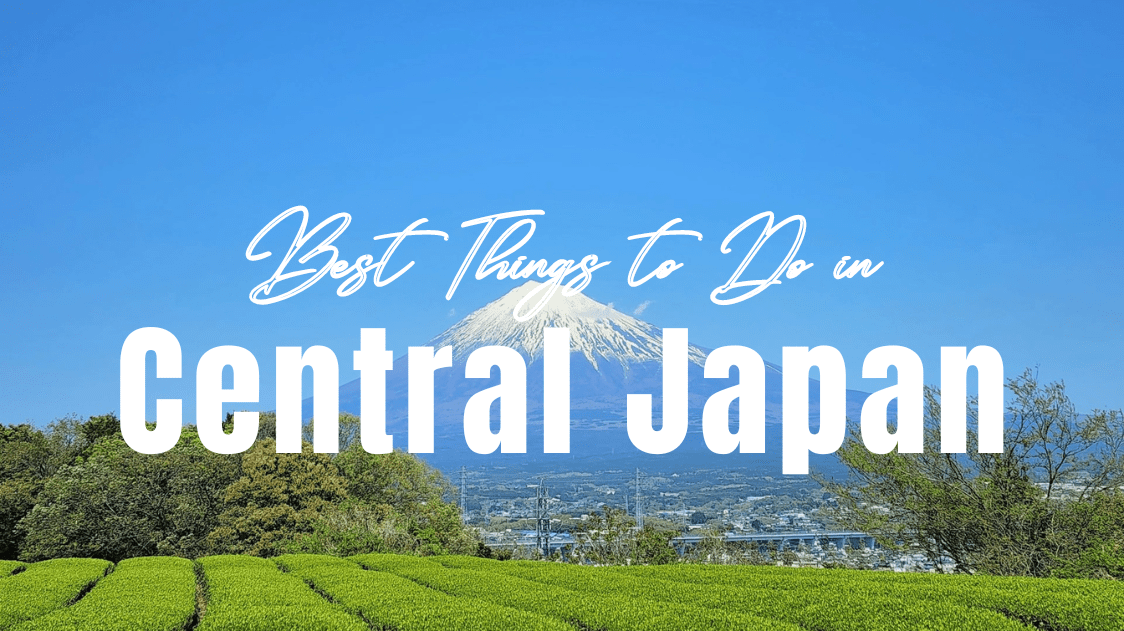 15 Best Things to Do in Central Japan