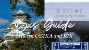 Bus Guide between Osaka and Kansai International Airport (KIX)