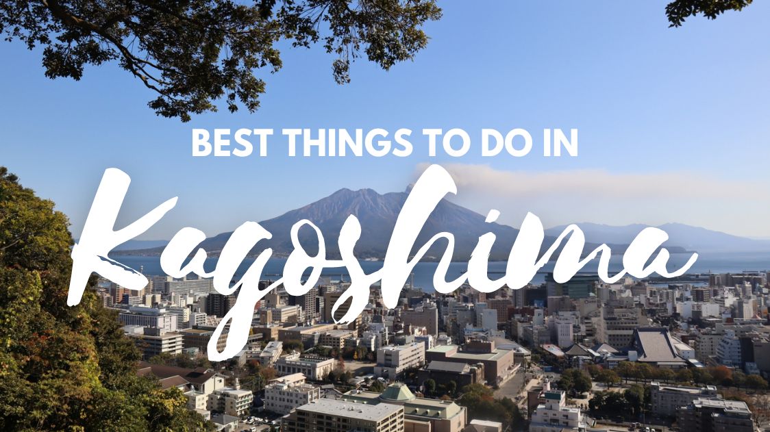 10 Best Things to Do in Kagoshima