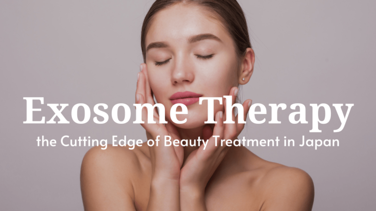 Exosome Therapy: the Cutting Edge of Beauty Treatment in Japan