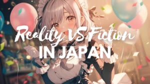 Reality vs. Fiction in Japan