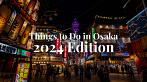 10 Best Things to Do in Osaka