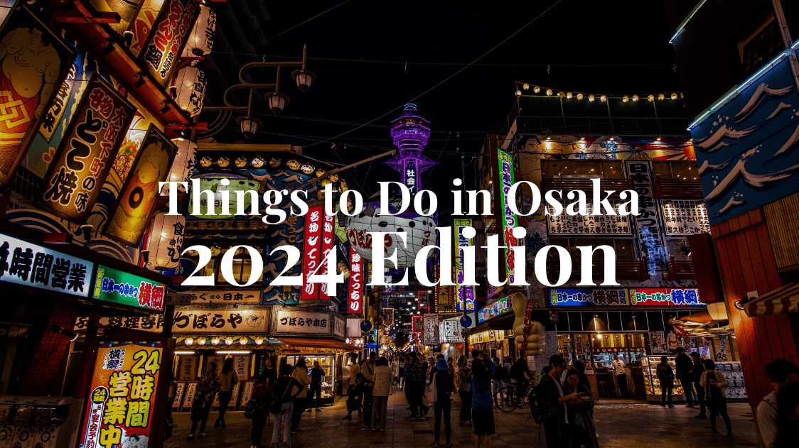 Best Things to Do in Osaka 2024