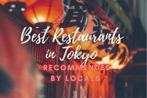 Best 15 Restaurants in Tokyo Recommended by Locals