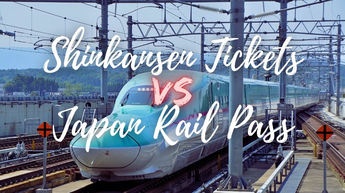 Japan Rail Pass or Shinkansen Ticket