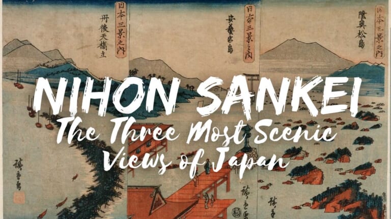 Nihon Sankei: The Three Most Scenic Views of Japan