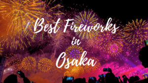 Best Fireworks in Osaka Summer