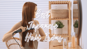 5 Best Japanese Hair Irons