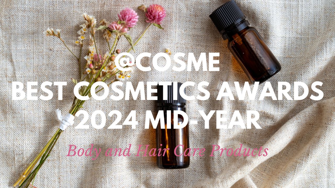 Body and Hair Care Products: Japanese Cosmetics Ranking 2024 Mid-Year