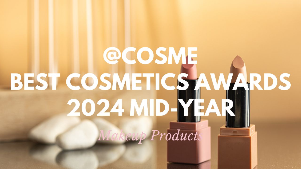 Makeup Products: Japanese Cosmetics Ranking 2024 Mid-Year