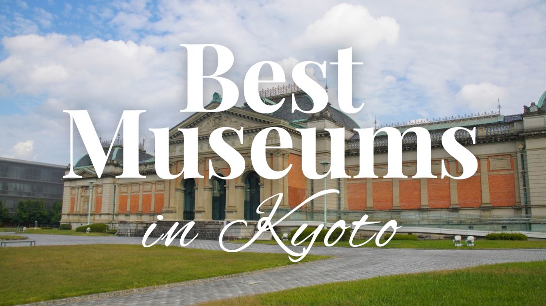 Best Museums in Kyoto