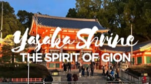 Yasaka Shrine: The Spirit of Gion