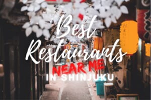 Best Restaurants Near Me in Shinjuku