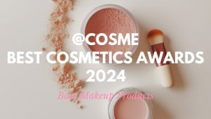 Base Makeup Products: Japanese Cosmetics Ranking 2024