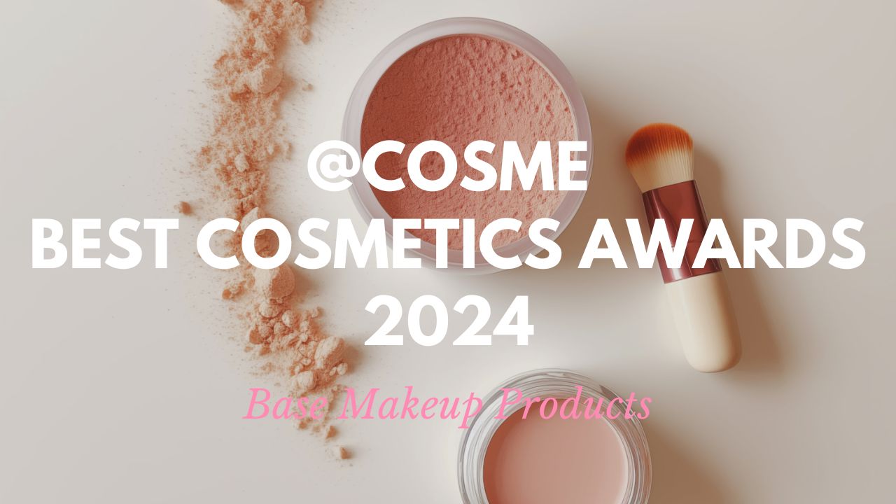 Base Makeup Products: Japanese Cosmetics Ranking 2024