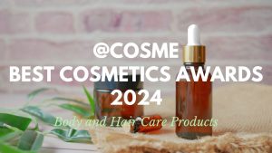 Body and Hair Care Products: Japanese Cosmetics Ranking 2024