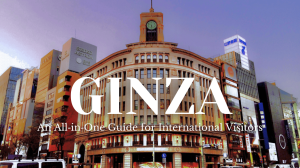 Ginza: An All‑in‑One Guide for International Visitors