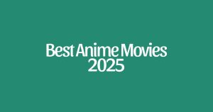 5 Best Anime Movies of 2025