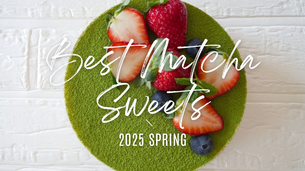 Best Matcha Sweets in Japan 2025