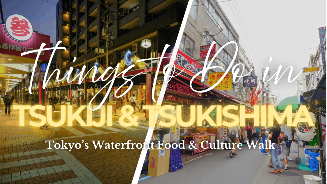 Things to Do in Tsukiji & Tsukishima