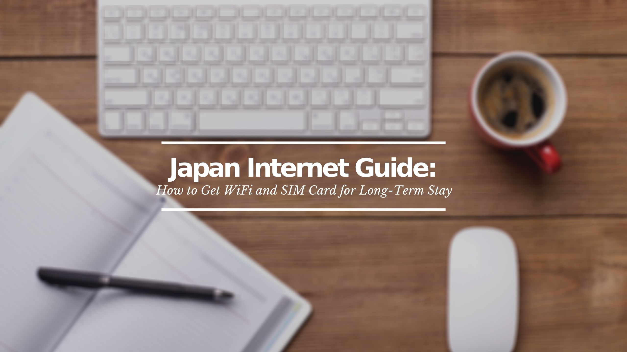 日本網路指南：如何為長期停留取得WiFi和SIM卡